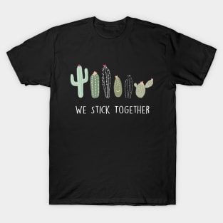 Cactus We Stick Together T-Shirt